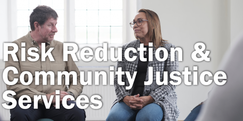 Risk Reduction & Community Justice